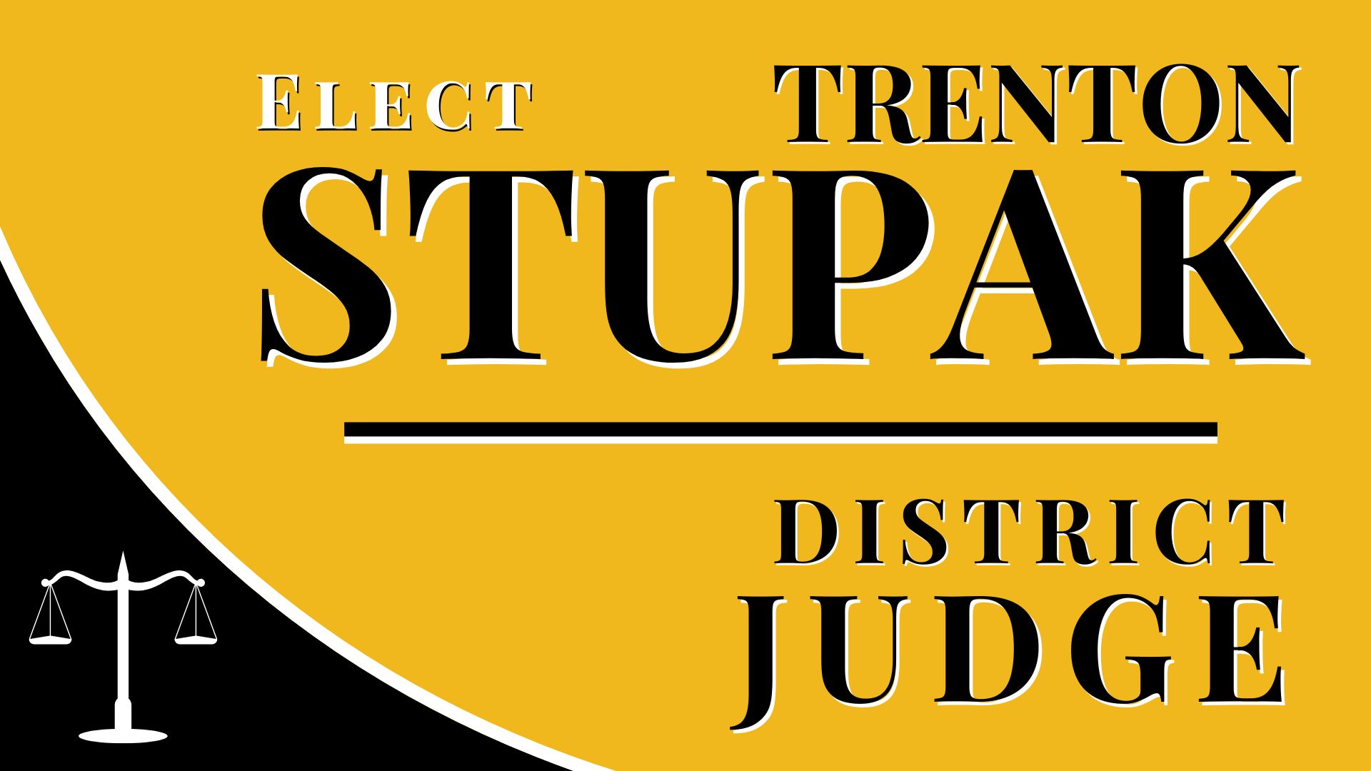 Stupak Trent Stupak for District Judge - Time to Serve